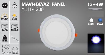 12+4 W / LED PANEL / YUVARLAK / SIVA ALTI / 220V / ÇİFT RENK MAVİ+BEYAZ / YL11-1200