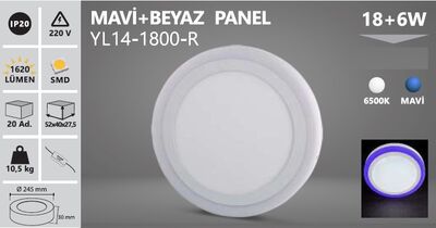 18+6 W / LED PANEL / YUVARLAK / SIVA ÜSTÜ / 220V / ÇİFT RENK MAVİ+BEYAZ / YL14-1800-R