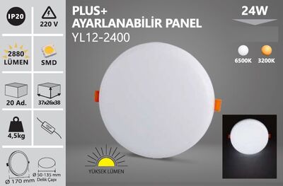 24W / LED PANEL / YUVARLAK / SIVA ALTI / 220V / AYARLANABİLİR / PLUS / YL12-2400